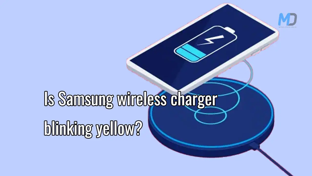 Read more about the article Why Is My Samsung Wireless Charger Blinking Yellow? Troubleshooting Guide