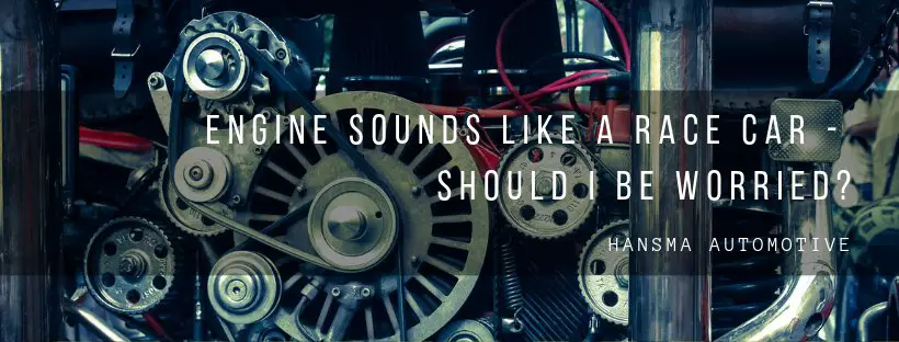 Read more about the article Why Does My Car Sound Like A Race Car? Explore The Noisy Mystery