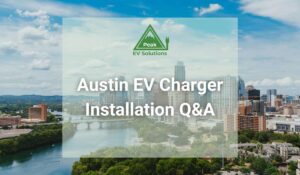 Read more about the article Austin Ev Charger Installation: Your Complete Guide For 2023